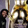 King Keezy - Lemme See - Single